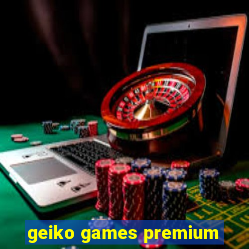 geiko games premium